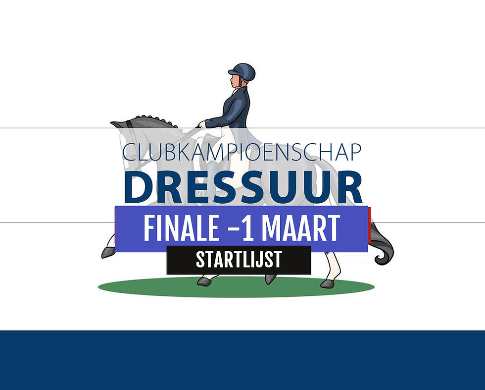 Startlijst Finale - Clubkampioenschap Dressuur 2026