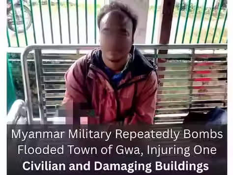 Myanmar Military Repeatedly Bombs Flooded Town of Gwa, Injuring One Civilian and Damaging Buildings