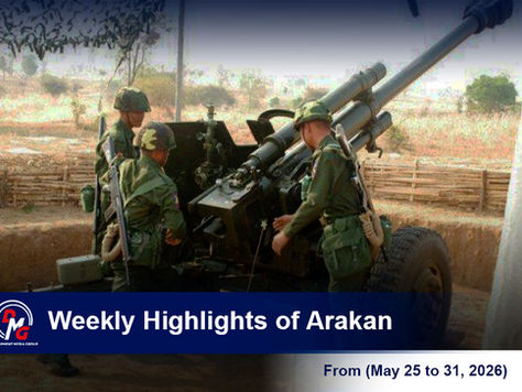 Weekly Highlights from Arakan (May 25 to 31, 2026)