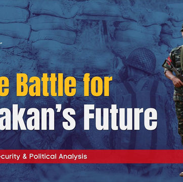 The Battle for Arakan’s Future