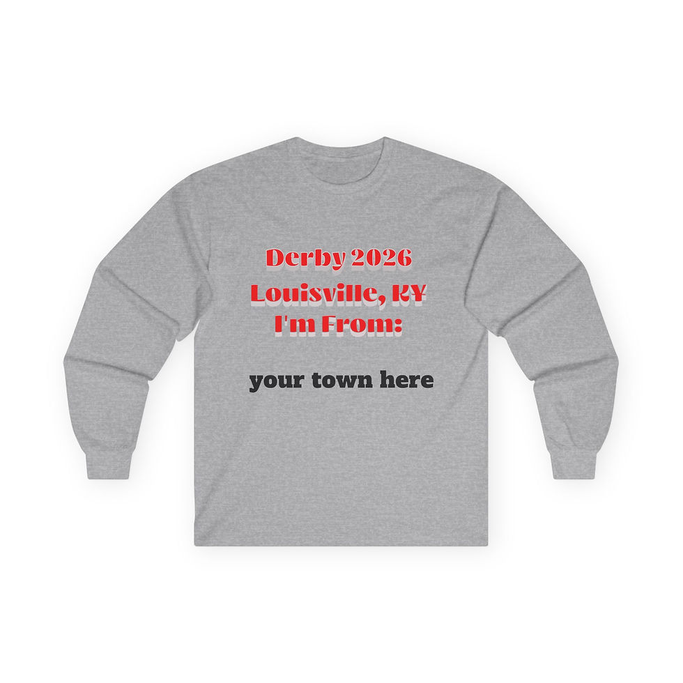 Derby 2026 Louisville KY I'm From: Custom Town Long Sleeve Tee personalized 