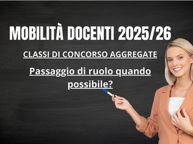Mobilità Docenti 2025/2026, Classi di concorso aggregate: passaggio di ruolo quando possibile? Scopriamolo insieme