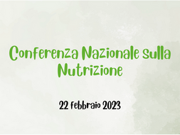 22 FEBBRAIO: OGGI LA SECONDA CONFERENZA NAZIONALE SULLA NUTRIZIONE