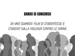 Bando di concorso “Da uno sguardo: film di studentesse e studenti sulla violenza contro le donne”, candidature delle scuole entro il 31 marzo 2025 (Bando)
