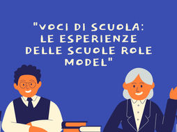 "Voci di scuola: le esperienze delle scuole Role Model", evento rivolto ai docenti che si terrà il 16 e 17 ottobre a Fiera Didacta (Indire)