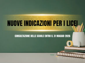 Nuove Indicazioni per i Licei: avviata la consultazione delle scuole dal 23 aprile al 31 maggio, documento pubblicato sul sito del Ministero