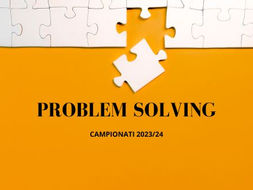 TORNANO A SCUOLA PER L’A.S. 2023-2024 I CAMPIONATI NAZIONALI DI PROBLEM SOLVING