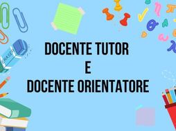 MIM: NUOVA PAGINA DEDICATA ALLE NUOVE FIGURE DI DOCENTE TUTOR E ORIENTATORE
