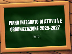 Piano Integrato di Attività e Organizzazione 2025-2027, pubblicato il testo integrale (pdf)
