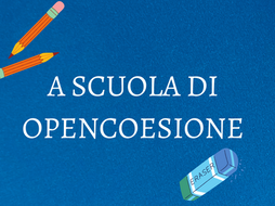 A.S. 2022-23: AL VIA IL PROGETTO “A SCUOLA DI OPENCOESIONE”