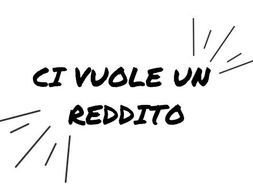 “CI VUOLE UN REDDITO”: A SOSTEGNO DELLE CITTADINE E DEI CITTADINI