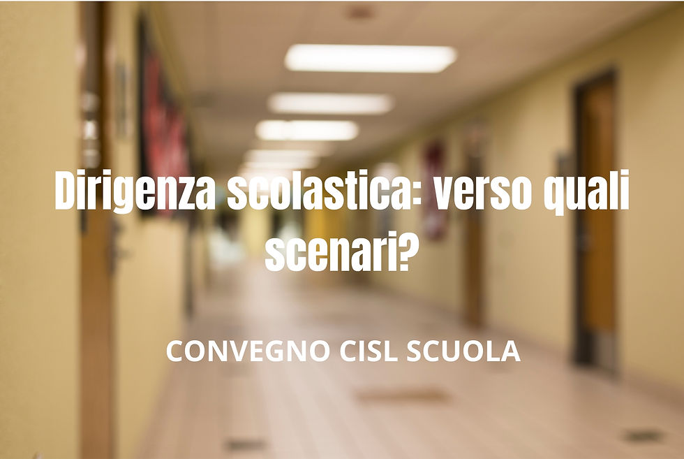 Dirigenza scolastica: verso quali scenari?, la Cisl Scuola organizza un convegno a Roma sulle problematiche riguardanti la dirigenza scolastica