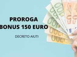 DECRETO AIUTI: PREVISTA UNA PROROGA DEL BONUS 150 EURO PER DICEMBRE