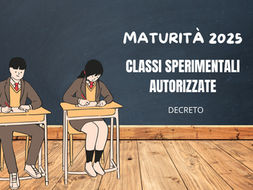 Maturità 2025, pubblicato il decreto con le indicazioni riguardanti lo svolgimento degli esami nelle classi SPERIMENTALI AUTORIZZATE (Decreto pdf)