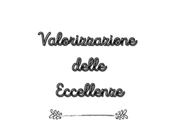 INIZIATIVE DI VALORIZZAZIONE DELLE ECCELLENZE PER L’A.S. 2023-2024