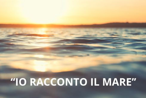 SCUOLA: QUINTA EDIZIONE DEL CONCORSO NAZIONALE “IO RACCONTO IL MARE’’