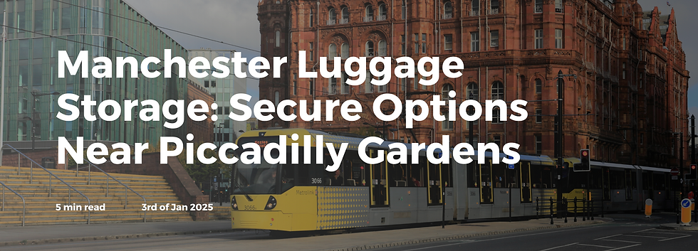 Manchester Luggage Storage: Secure Options Near Piccadilly Gardens