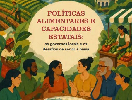 POLÍTICAS ALIMENTARES E CAPACIDADES ESTATAIS: os governos locais e os desafios de servir à mesa