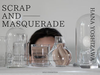 吉澤ハナ個展「SCRAP and MASQUERADE」