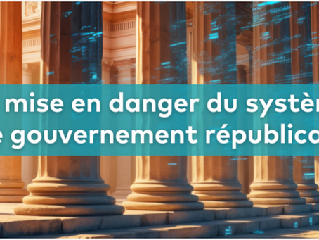 Webinaire sur " La mise en danger du système de gouvernement républicain "