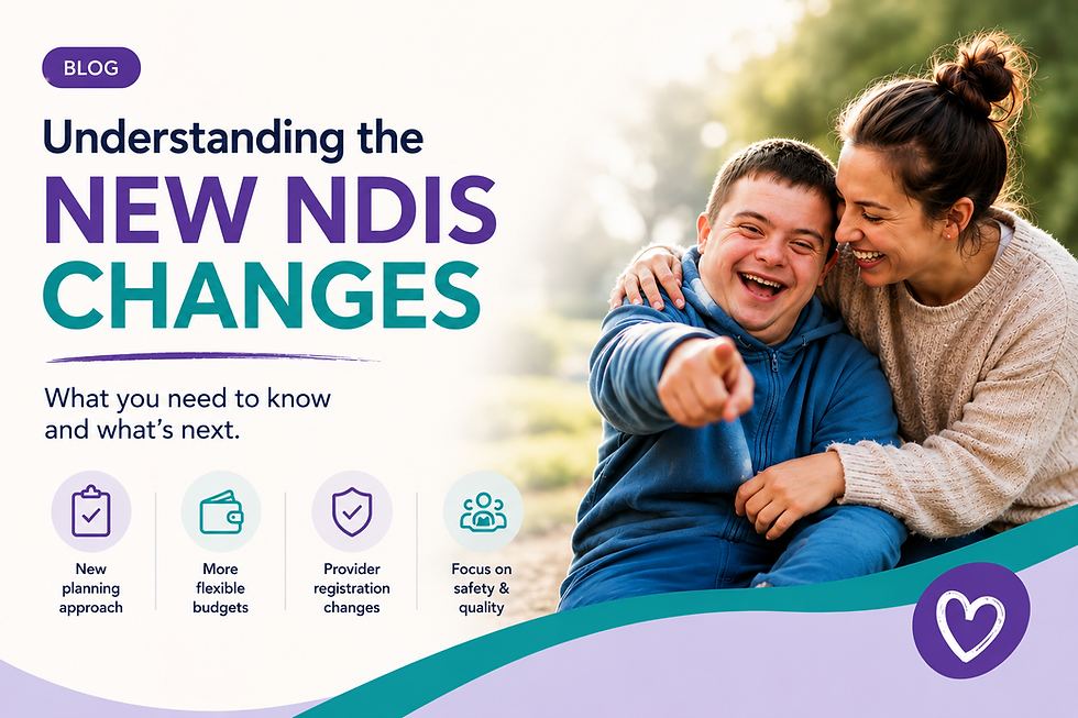 What the New NDIS Changes Mean for Participants and Families