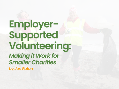 Employer-Supported Volunteering: Making it Work for Smaller Charities