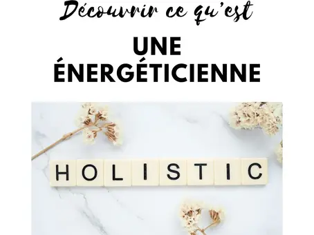 Découvrir ce qu'est une énergéticienne