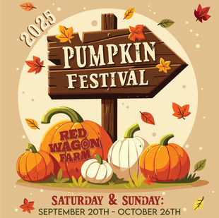 Red Wagon Farm Pumpkin Festival
Saturday & Sunday: September 20th - October 26th