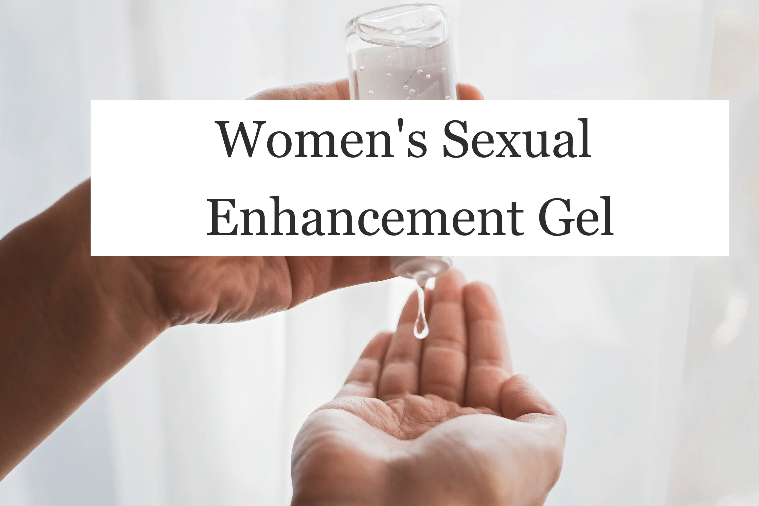 Women's Sexual Enhancement Gel
