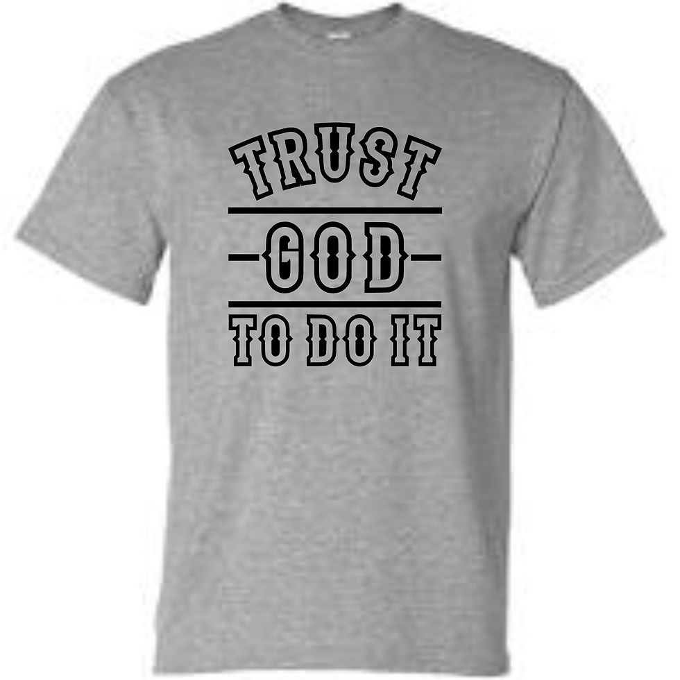 Thumbnail: T-Shirt/TRUST GOD TO DO IT