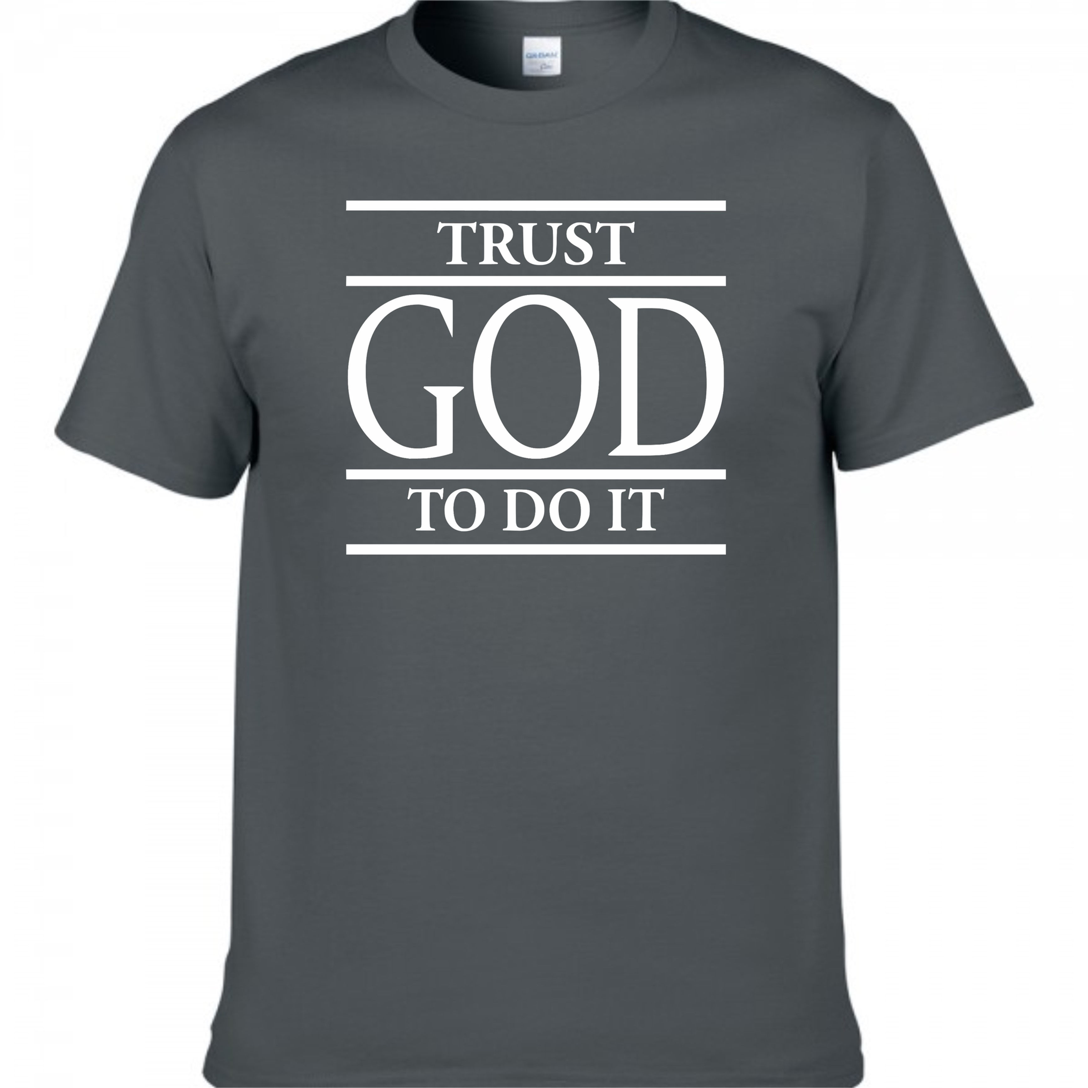 T-Shirt/TRUST GOD TO DO IT