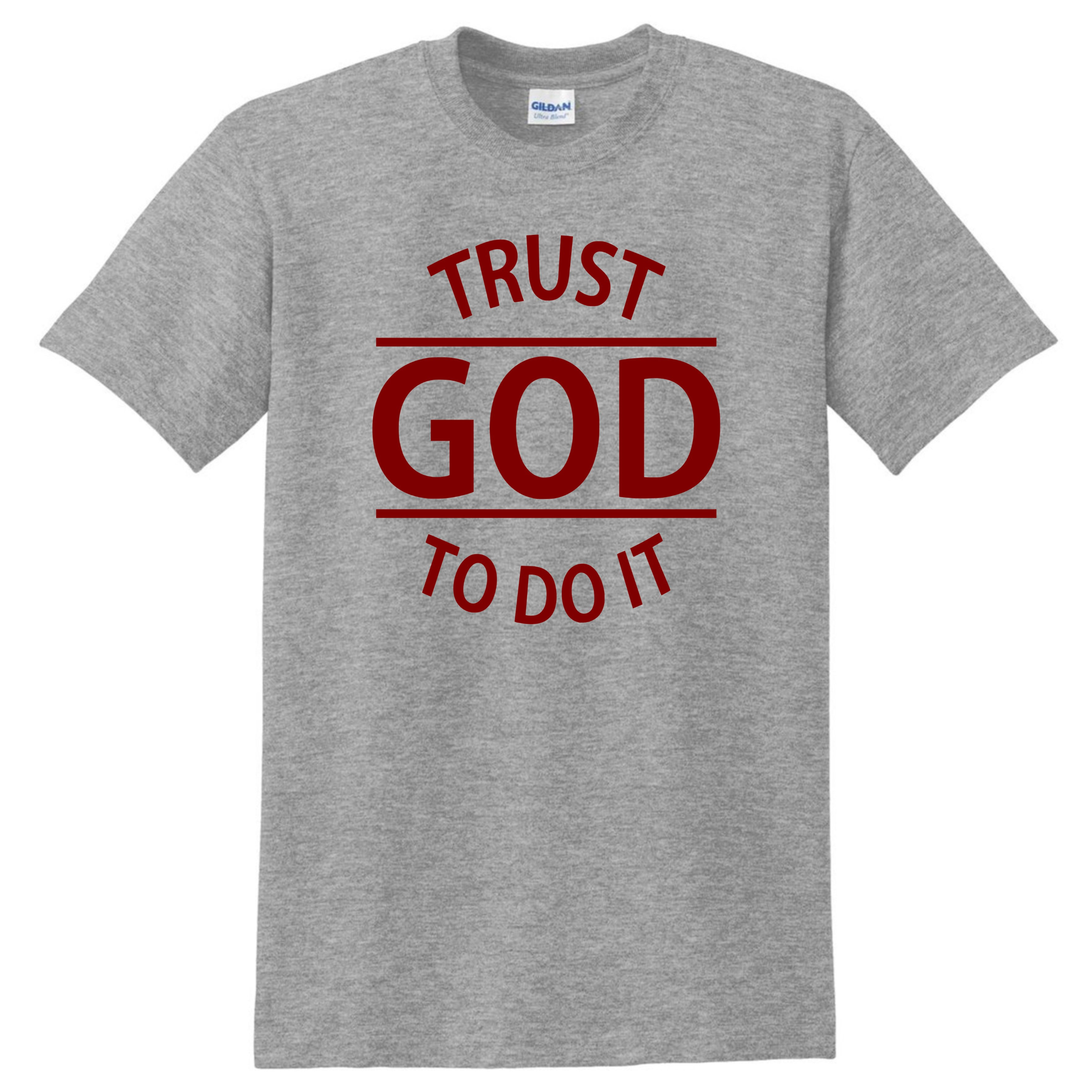 T-Shirt/TRUST GOD TO DO IT