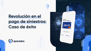 Revolución en el pago de siniestros. Caso de éxito - Allianz Partners