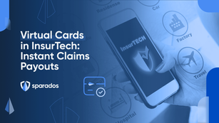 Virtual Cards in Insurtech: Instant Claims Payouts