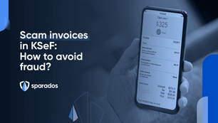 Fake invoices in KSeF – how Sparados protects against fraud