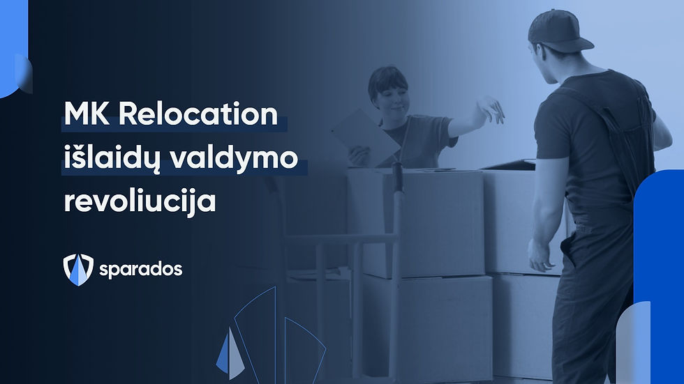 „MK Relocation“ atvejo tyrimas: kelionių išlaidų valdymas be popieriaus su „Sparados“