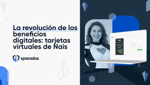 Cómo Nais implantó las tarjetas virtuales de Sparados en su plataforma HR Tech