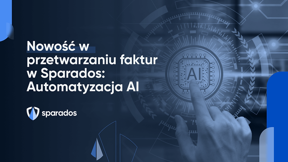 Przetwarzanie faktur Sparados – wspomagane sztuczną inteligencją