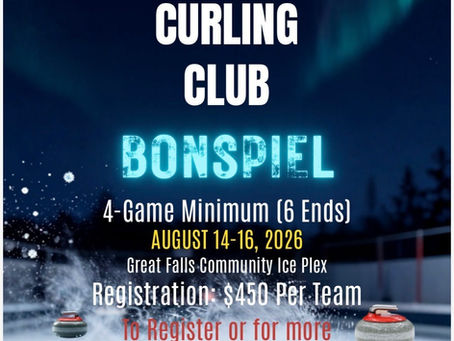 1st Annual Curling Bonspiel August 14th-16th. 