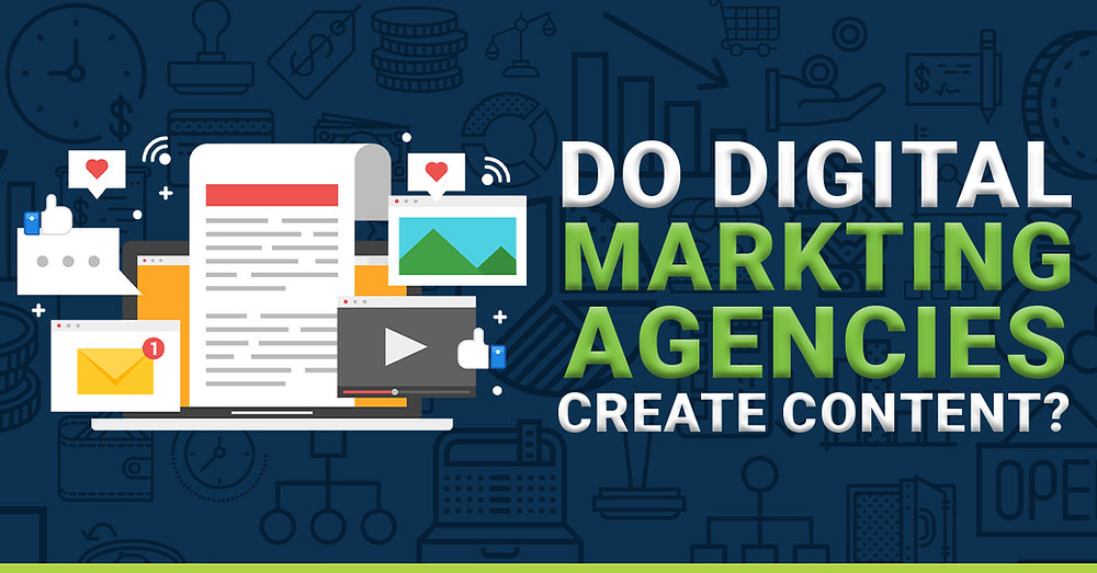 Do Digital Marketing Agencies Create Content?
