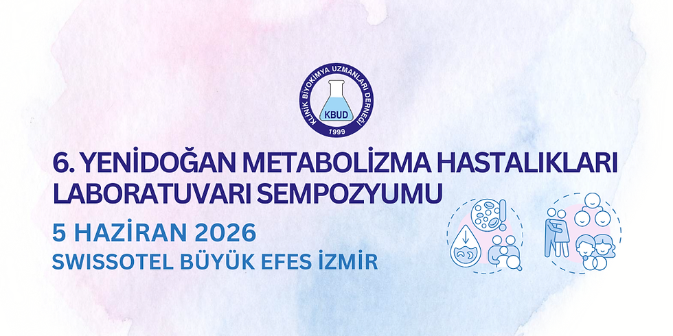 6. Yenidoğan Metabolik Hastalıkları Laboratuvarı Sempozyumu