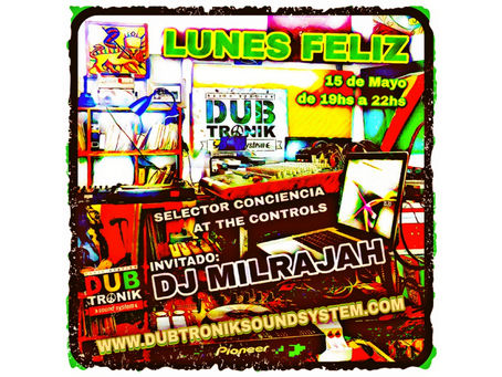 Lunes Feliz Radio Show - 15 de Mayo - Temporada 2023. Invitado: DJ MILRAJAH