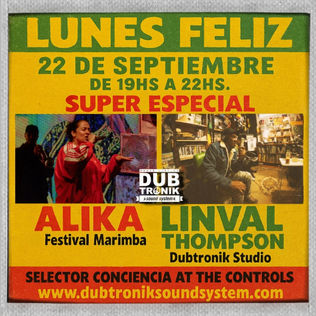 Lunes Feliz Radio Show. 22 de septiembre. Super Especial : "ALIKA" en Festival Marimba _ "LINVAL THOMPSON" en Dubtronik Studio ( Dub Mix por Selector Conciencia ).