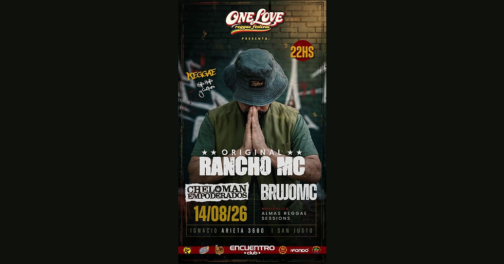 One Love Reggae Festival_ Viernes 14 de Agosto _ "Rancho Mc"_ Encuentro Club_ San Justo.