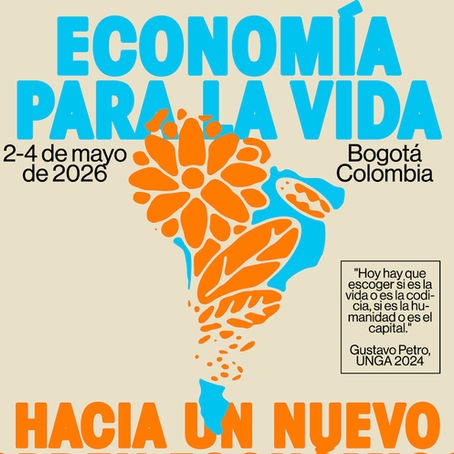 Bogotá ya es el epicentro del debate mundial sobre un nuevo orden económico y se prepara para el gran Festival de Economías para la Vida este 4 de mayo