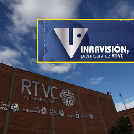 RTVC RECUPERA SU NOMBRE HISTÓRICO: INRAVISIÓN