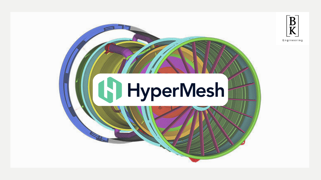 Hypermesh Training | Mechanical CAD Training | BK Engineering