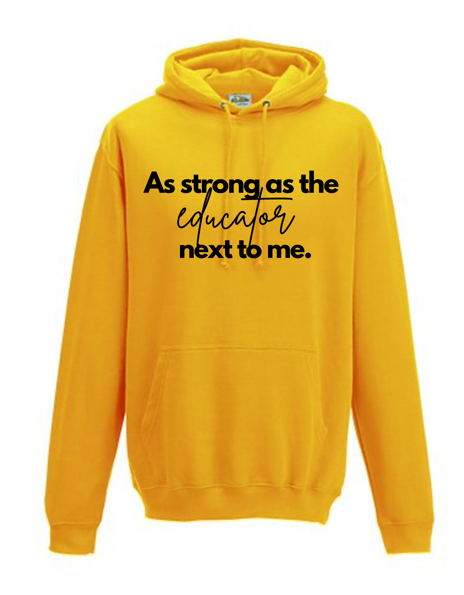 As Strong as the Educator Next to Me Hoodie