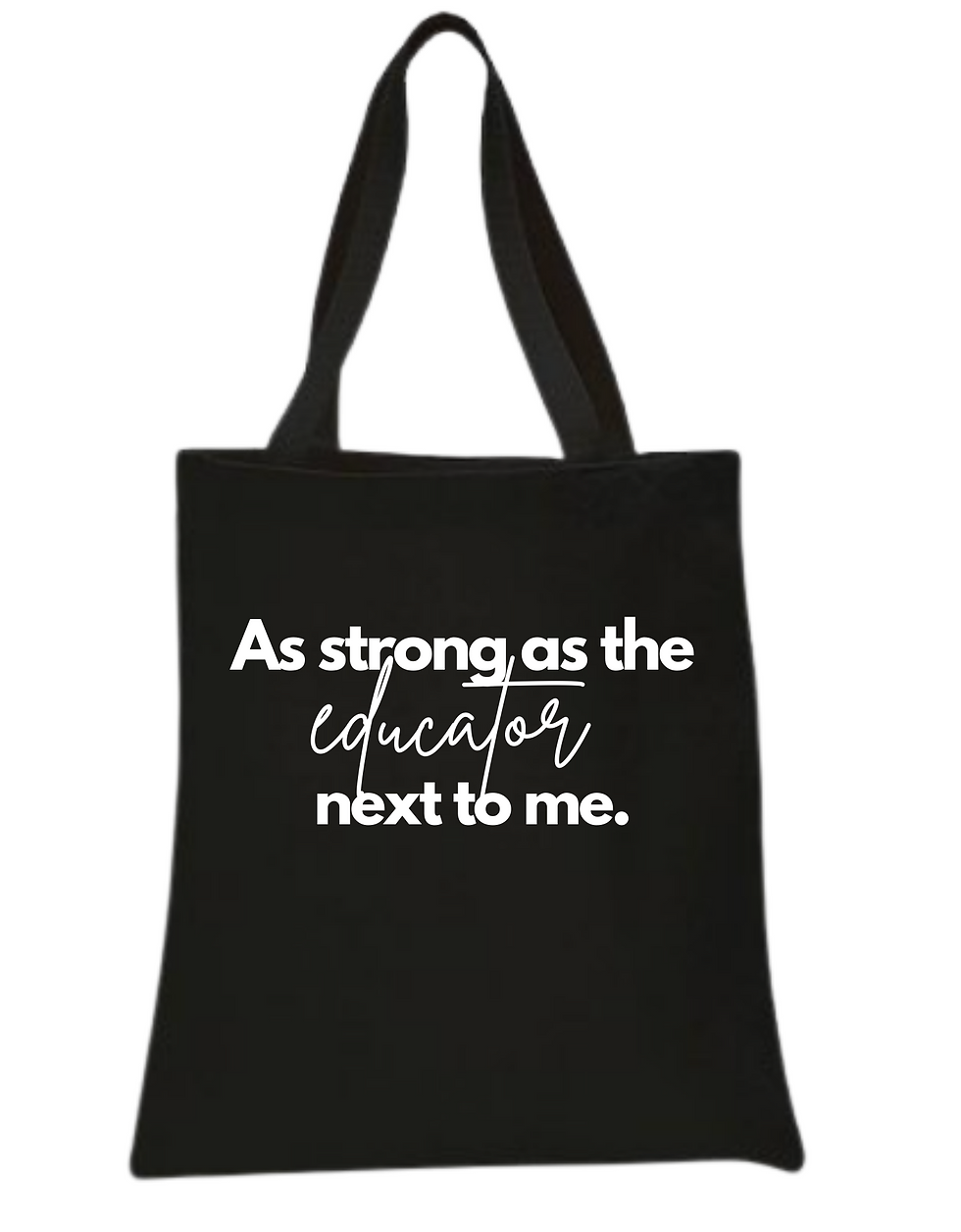 Thumbnail: As Strong as the Educator Next to Me Tote