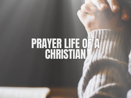The Prayer Life of a Christian